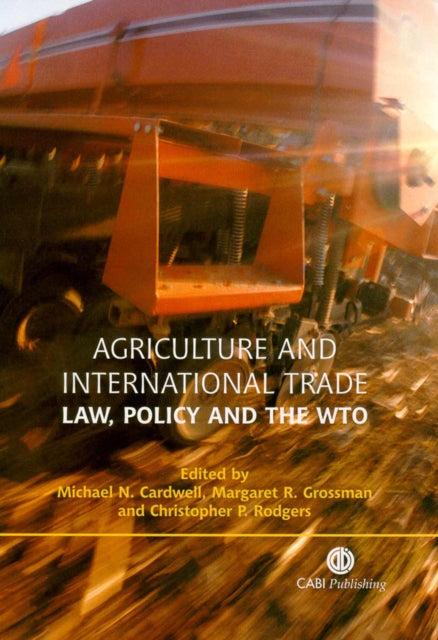 Agriculture and International Trade: Law, Policy and the WTO