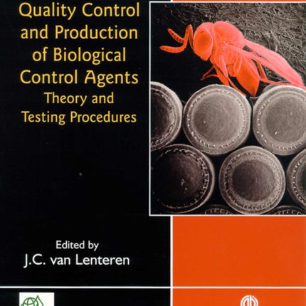 Quality Control and Production of Biological Control Agents: Theory and Testing Procedures