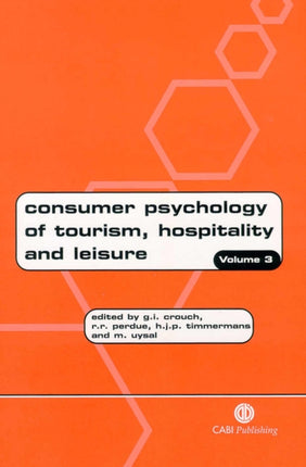 Consumer Psychology of Tourism, Hospitality and Leisure: Volume 3