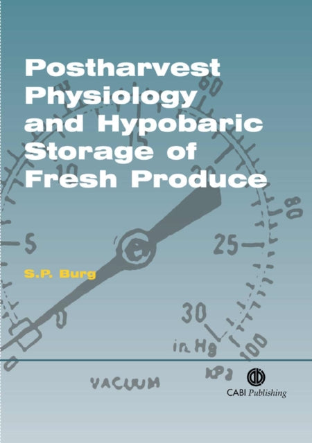 Postharvest Physiology and Hypobaric Storage of Fresh Produce