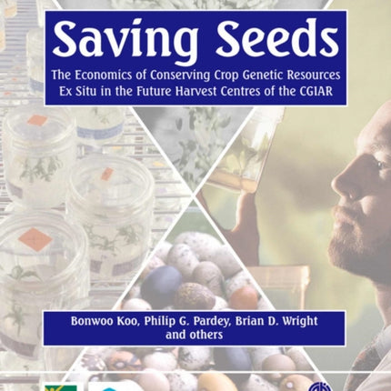 Saving Seeds: The Economics of Conserving Crop Genetic Resources Ex Situ in the Future Harvest Centres of CGIAR