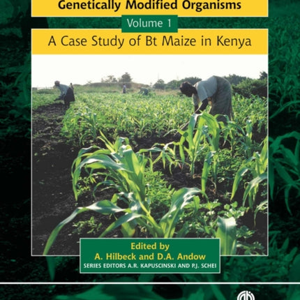 Environmental Risk Assessment of Genetically Modified Organisms, Volume 1: A Case Study of Bt Maize in Kenya