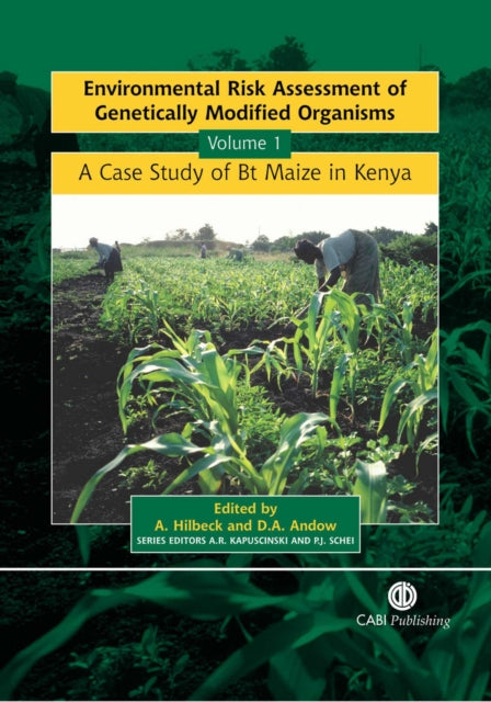 Environmental Risk Assessment of Genetically Modified Organisms, Volume 1: A Case Study of Bt Maize in Kenya