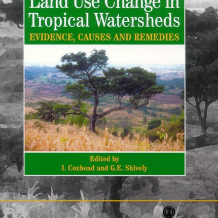 Land Use Changes in Tropical Watersheds: Evidence, Causes and Remedies