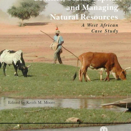 Conflict, Social Capital and Managing Natural Resources: A West African Case Study