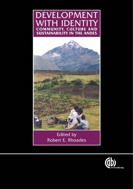 Development with Identity: Community, Culture and Sustainability in the Andes