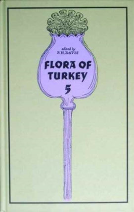 Flora of Turkey Volume 5