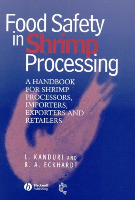 Food Safety in Shrimp Processing: A Handbook for Shrimp Processors, Importers, Exporters and Retailers