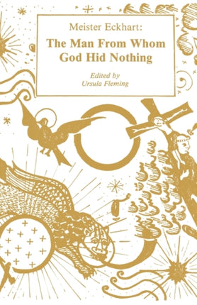 Meister Eckhart  The Man From Whom God Hid Nothing