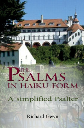 The Psalms in Haiku Form A Simplified Psalter