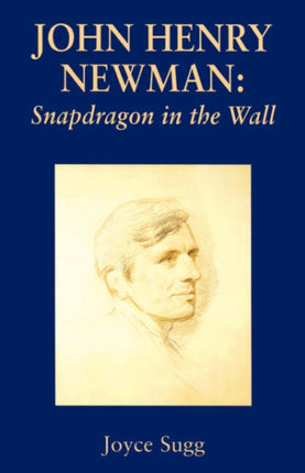John Henry Newman Snapdragon Snapdragon in the Wall