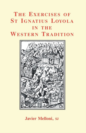 The Exercises of St Igantius Loyola Inigo Texts