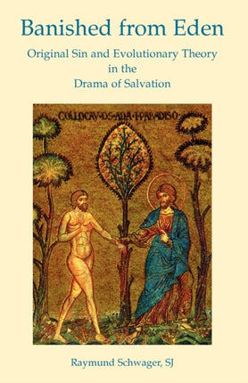 Banished from Eden Original Sin and Evolutionary Theory in the Drama of Salvation