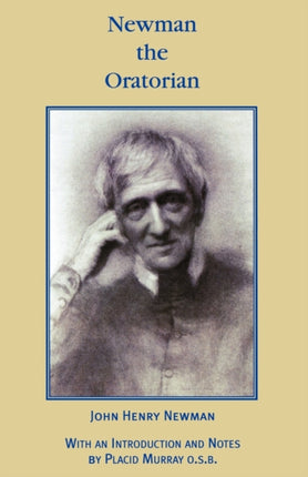 Newman the Oratorian Oratory Papers 1846  1878