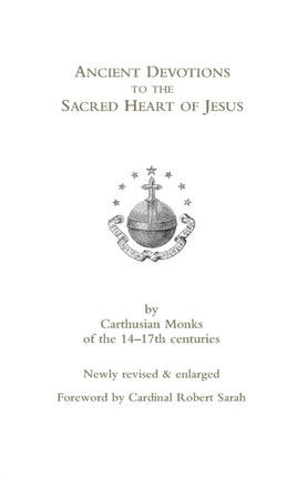 Ancient Devotions to the Sacred Heart of Jesus by Carthusian monks of the 1417th centuries