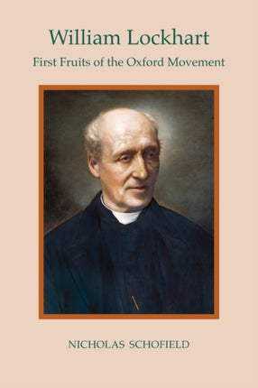 William Lockhart First Fruits of the Oxford Movement