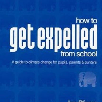 How to Get Expelled from School