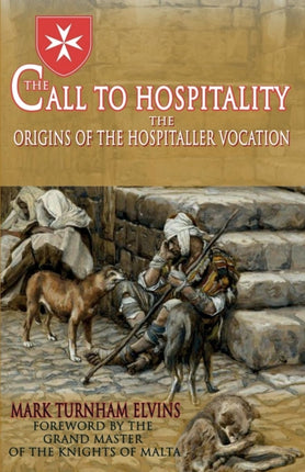 The Call to Hospitality The Origins of the Hospitaller Vocation