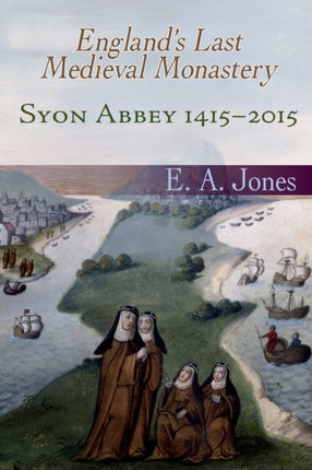 Syon Abbey 14152015 Englands Last Medieval Monastery