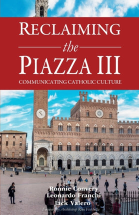 Reclaiming the Piazza III Catholic Culture and the New Evangelisation