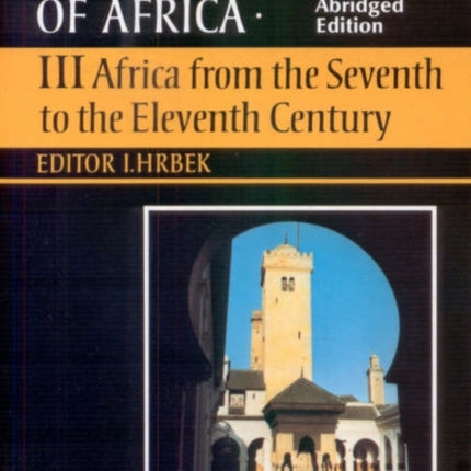 General History of Africa volume 3 [pbk abridged]: Africa from the 7th to the 11th Century