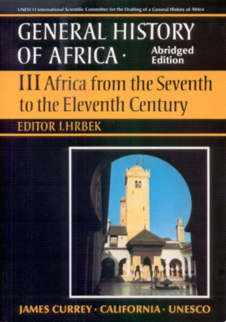 General History of Africa volume 3 [pbk abridged]: Africa from the 7th to the 11th Century