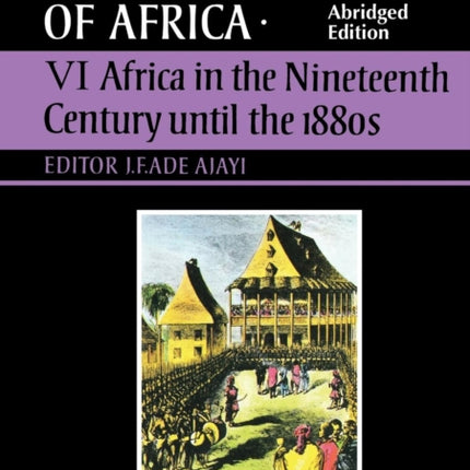 General History of Africa volume 6 [pbk abridged]: Africa in the Nineteenth Century until the 1880s