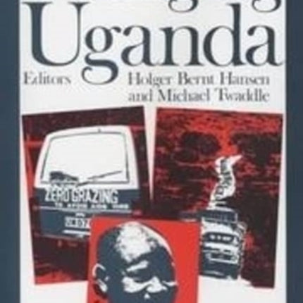 Changing Uganda: The Dilemmas of Structural Adjustment and Revolutionary Change