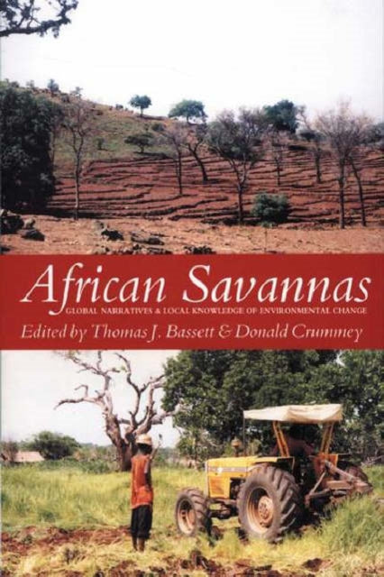 African Savannas: Global Narratives and Local Knowledge of Environmental Change