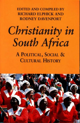 Christianity in South Africa: A Political, Social and Cultural History