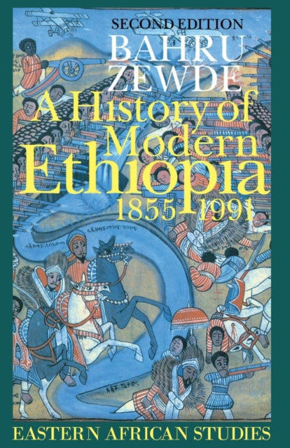 A History of Modern Ethiopia, 1855-1991: Updated and revised edition