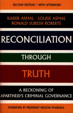 Reconciliation Through Truth: A Reckoning of Apartheid's Criminal Governance