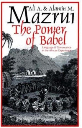 Power of Babel: Language and Governance in the African Experience