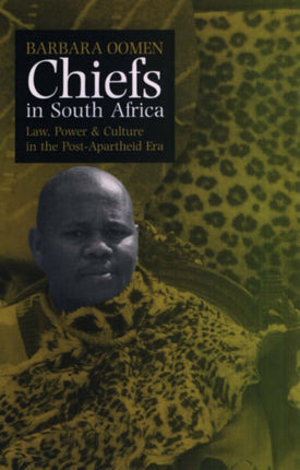 Chiefs in South Africa: Law, Power and Culture in the Post-Apartheid Era