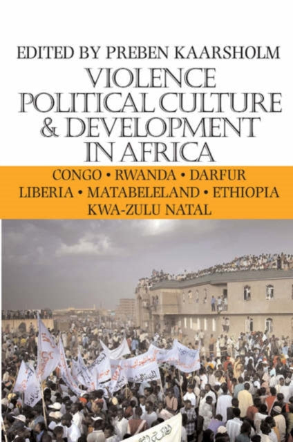 Violence, Political Culture and Development in Africa