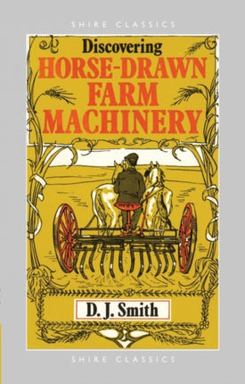 Horse Drawn Farm Machinery Shire Discovering No