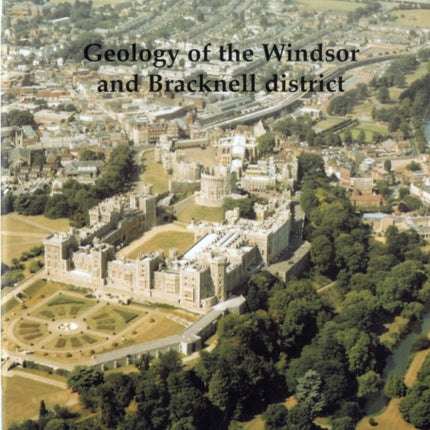 Windsor and Bracknell: Brief Sheet Explanation for 1: 50 000 Scale Geology Map