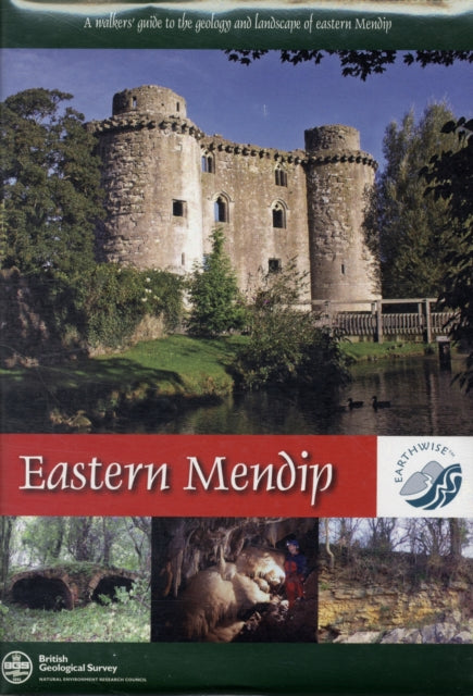 A Walkers Guide to the Geology and Landscape of Eastern Mendip Earthwise Guides