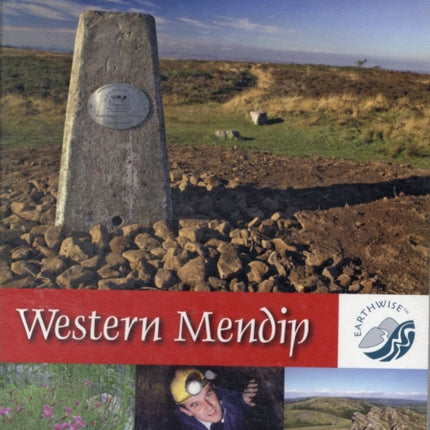 A Walkers Guide to the Geology and Landscape of Western Mendip Earthwise Guides