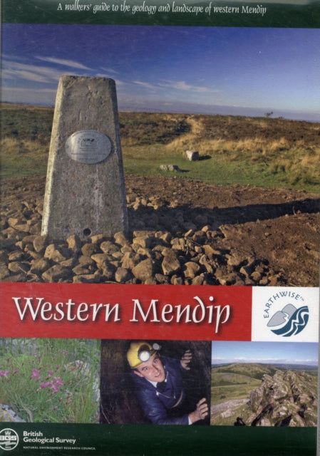 A Walkers Guide to the Geology and Landscape of Western Mendip Earthwise Guides