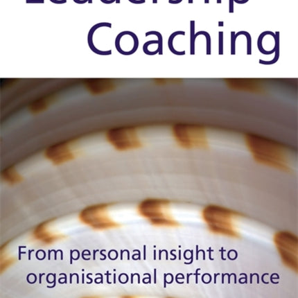 Leadership Coaching: From Personal Insight to Organisational Performance