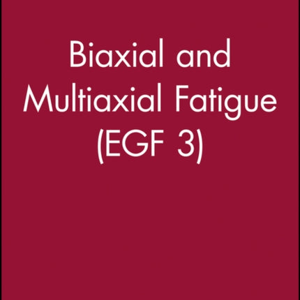 Biaxial and Multiaxial Fatigue EGF 3