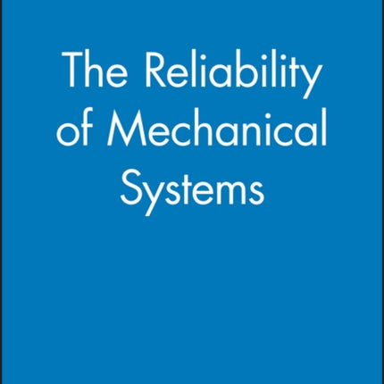 The Reliability of Mechanical Systems