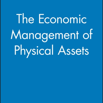 Economic Management of Physical Assets