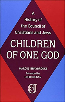 Children of One God: A History of the Council of Christians and Jews