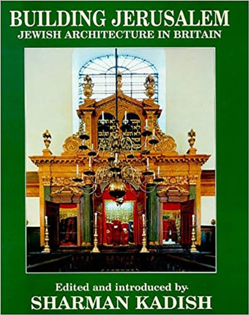 Building Jerusalem: Jewish Architecture in Britain