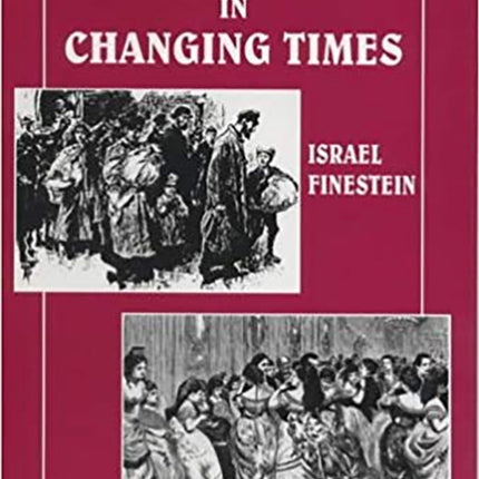 Anglo-Jewry in Changing Times: Studies in Diversity, 1840-1914