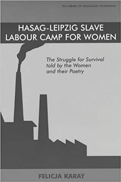 Hasag Leipzig Slave Labour Camp for Women The