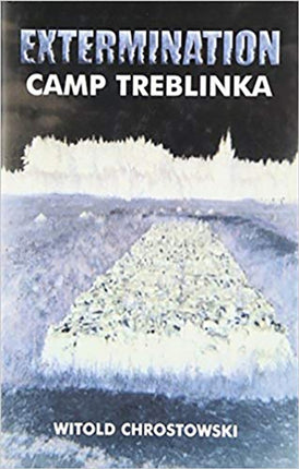 The Extermination Camp Treblinka