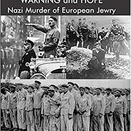 Warning and Hope Nazi Murder of European Jewry